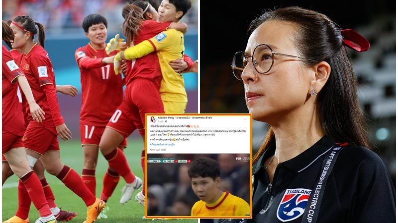 Nỹ tỷ phú Thái Lan Madam Pang ngưỡng mộ tuyển nữ Việt Nam: ‘Việt Nam đá sòng phẳng với Mỹ còn Thái Lan thua 0-13’