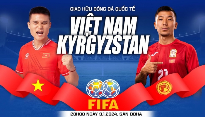 Link xem trực tiếp Việt Nam vs Kyrgyzstan, 20h ngày 9/1 – Giao hữu quốc tế